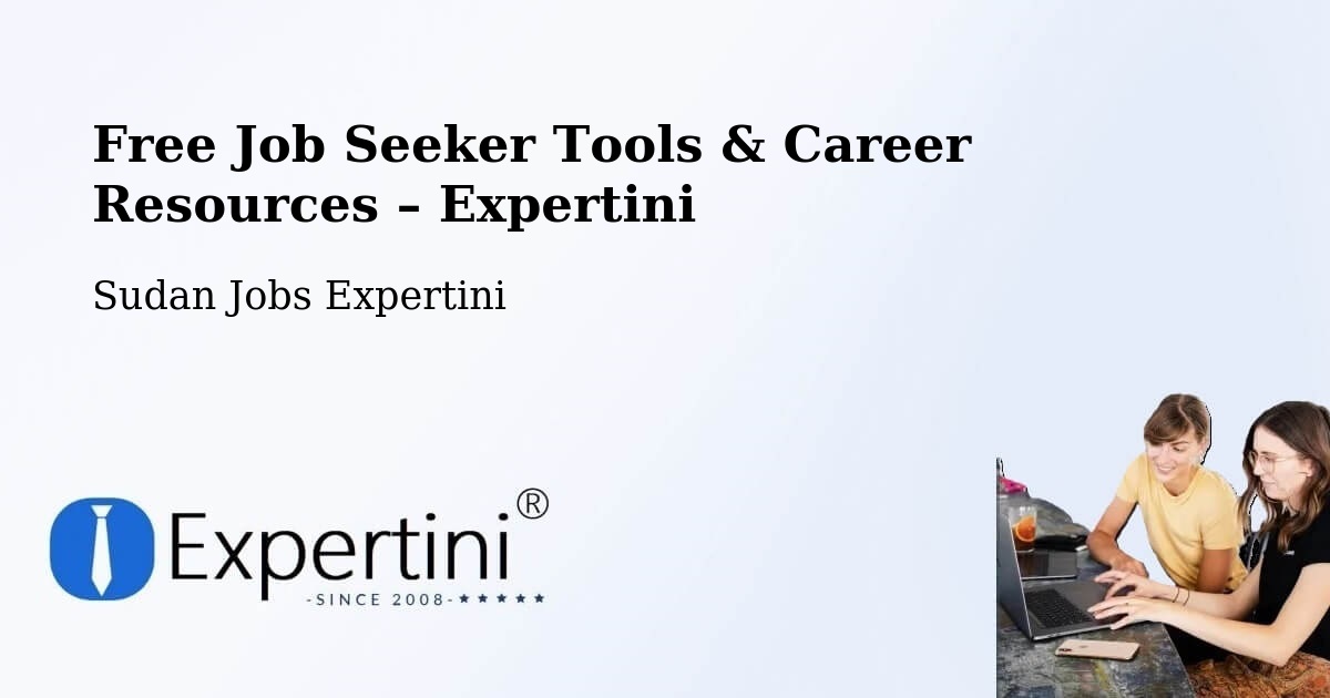 Free Job Seeker Tools & Career Resources – Merowe - Merowe, Sudan Jobs Expertini